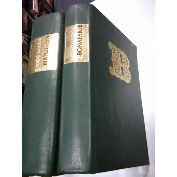 NAPOLEON BONAPARTE - ANDRE CASTELOT - 2 volume